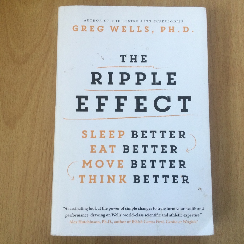 The Ripple Effect: Sleep Better, Eat Better, Move Better, Think Better 2017